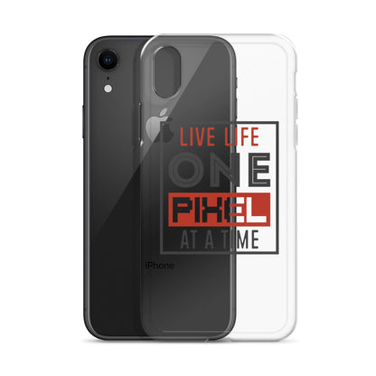 Clear Case for iPhone® - Live Life One Pixel At A Time