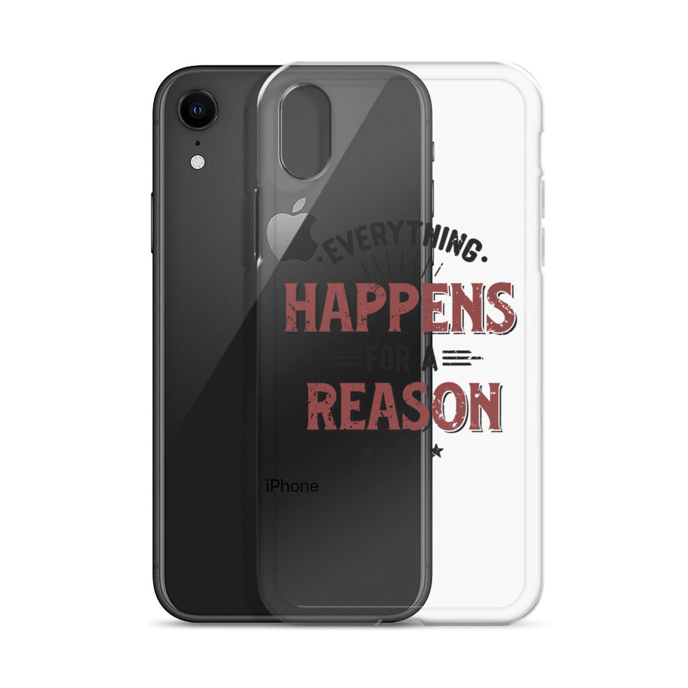 Clear Case for iPhone® - Every Thing Happens For A Reason