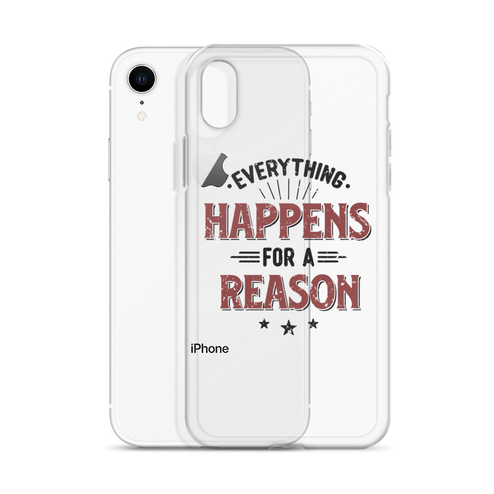 Clear Case for iPhone® - Every Thing Happens For A Reason