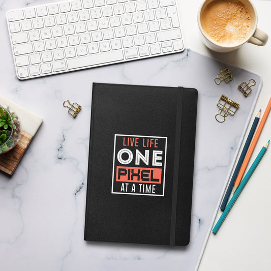 Hardcover Journal - Live Life One Pixel At A Time