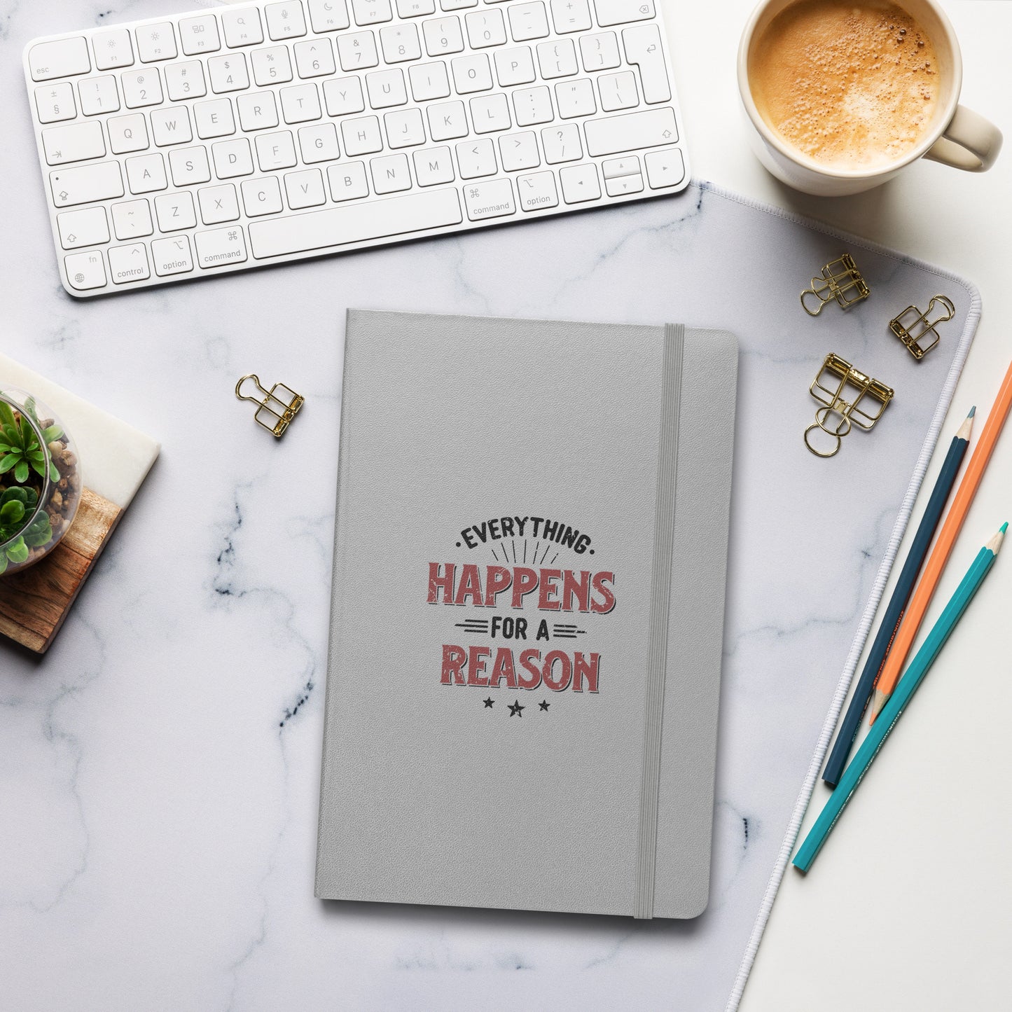 Hardcover Journal - Everything Happens For A Reason