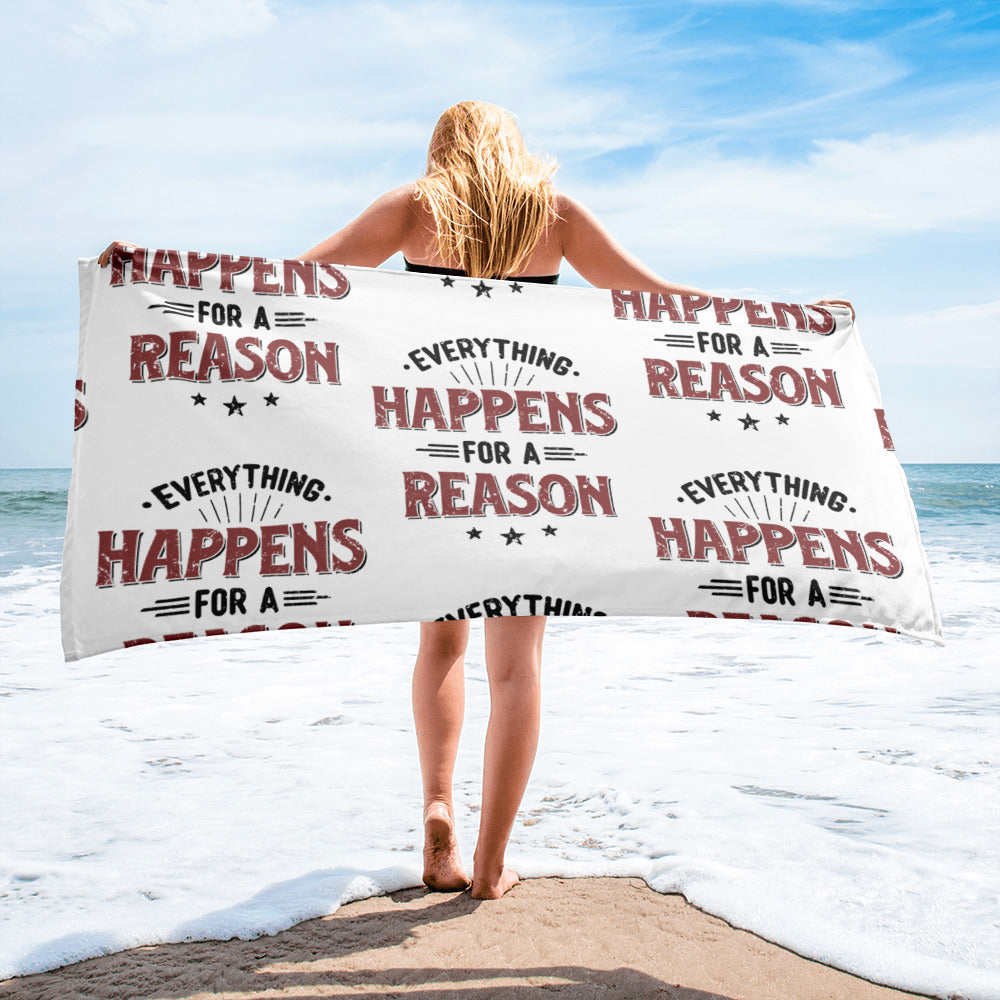 Everything Happens For A Reason Towel