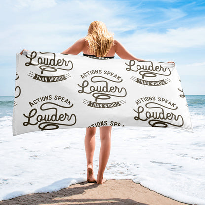 Actions Speak Louder Than Words Towel