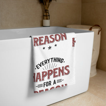 Everything Happens For A Reason Towel