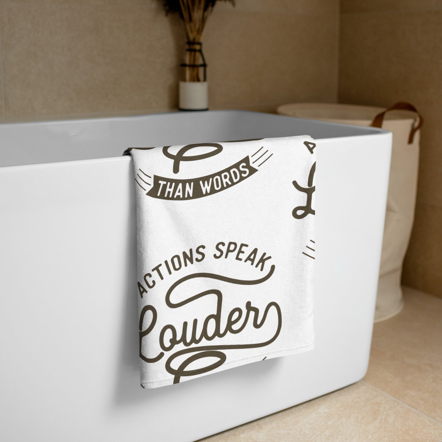 Actions Speak Louder Than Words Towel