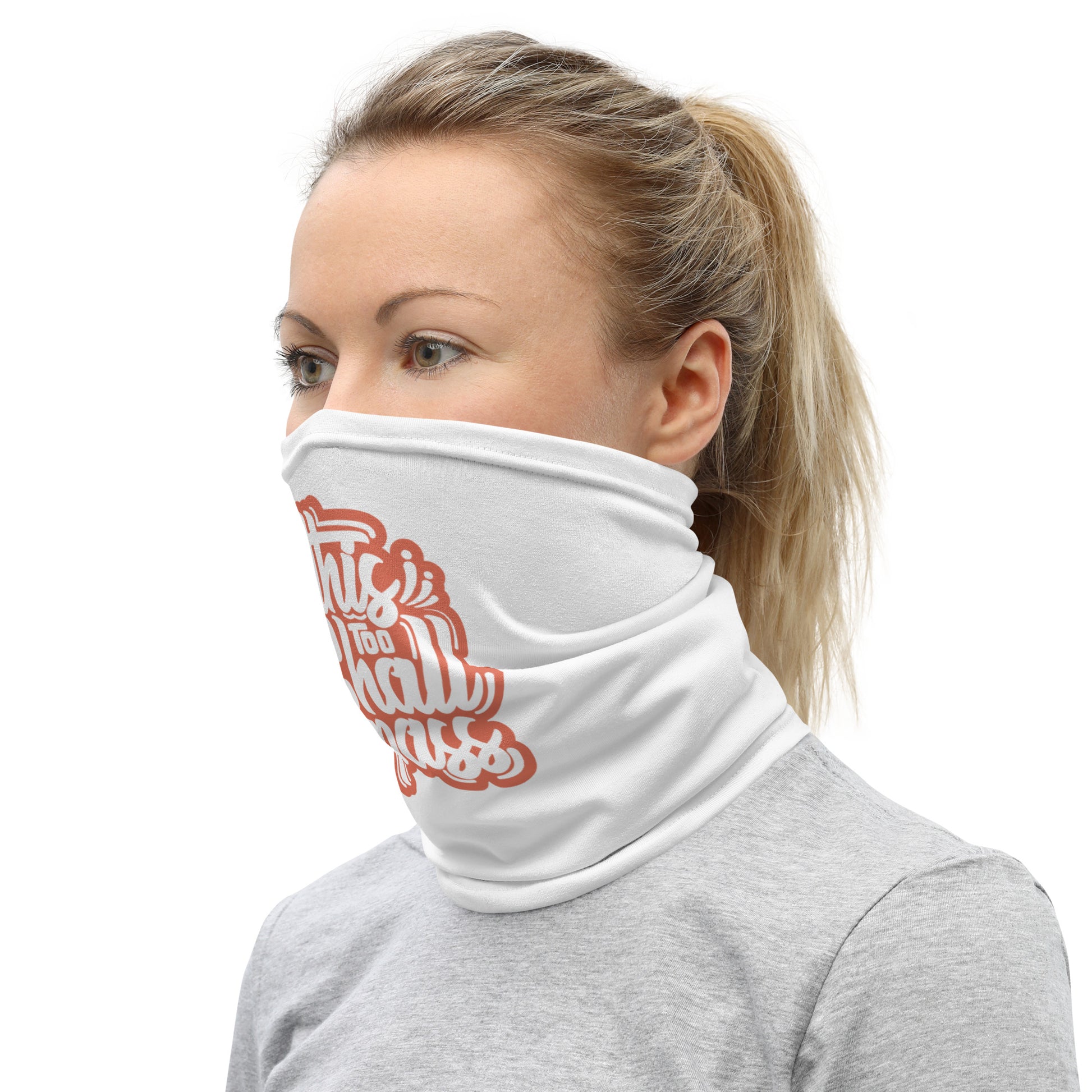 Women's This Too Shall Pass Neck Gaiter - Pixellly 