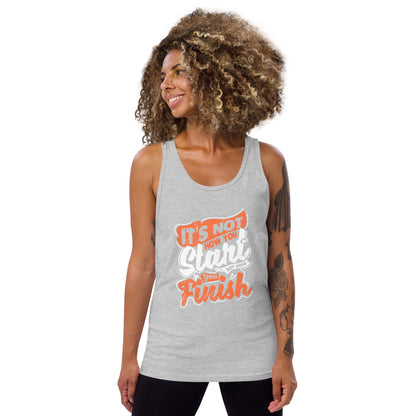 Women's It's Not How you Start But How you Finish Tank Top