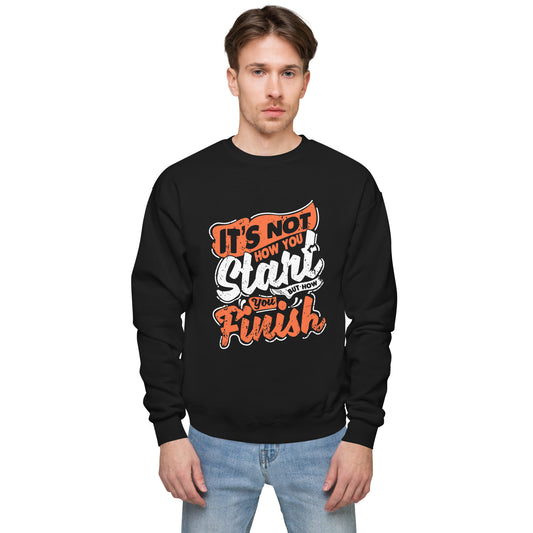 Men's It's Not How You Start But How You Finish Sweatshirt