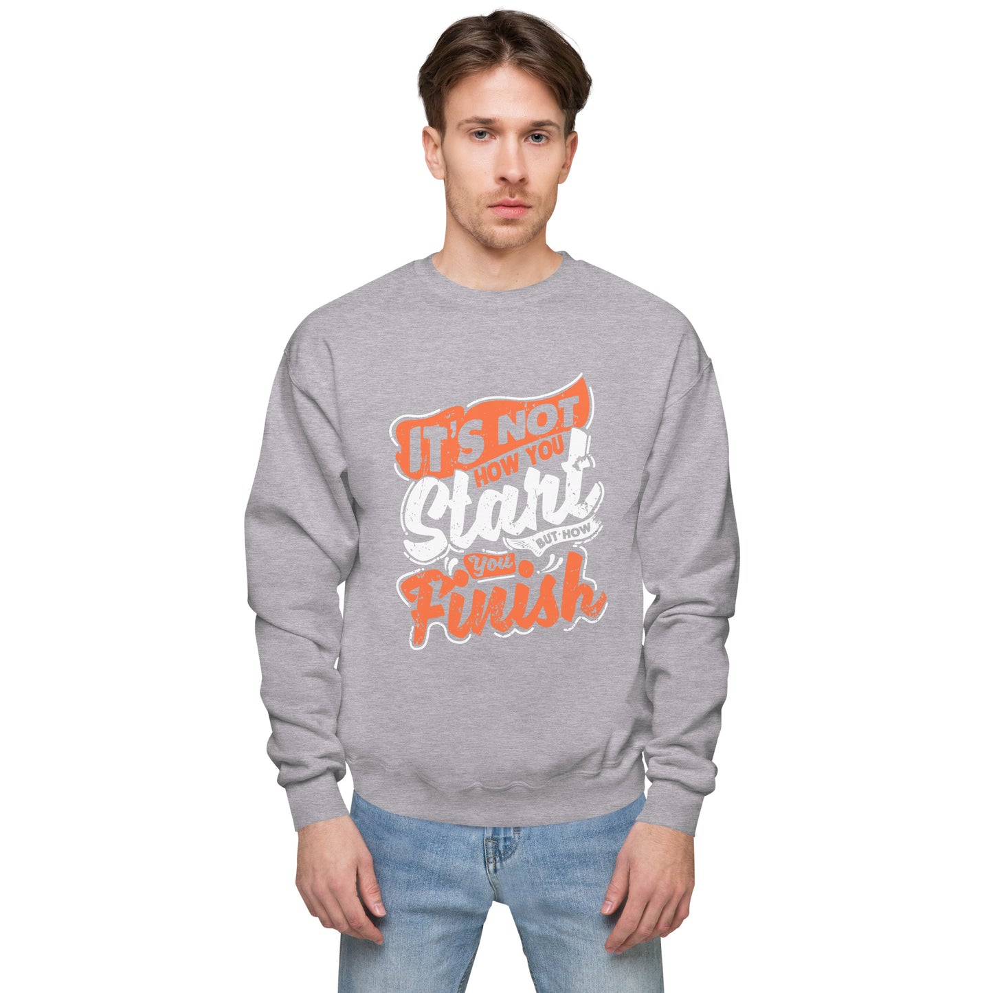 Men's It's Not How You Start But How You Finish Sweatshirt