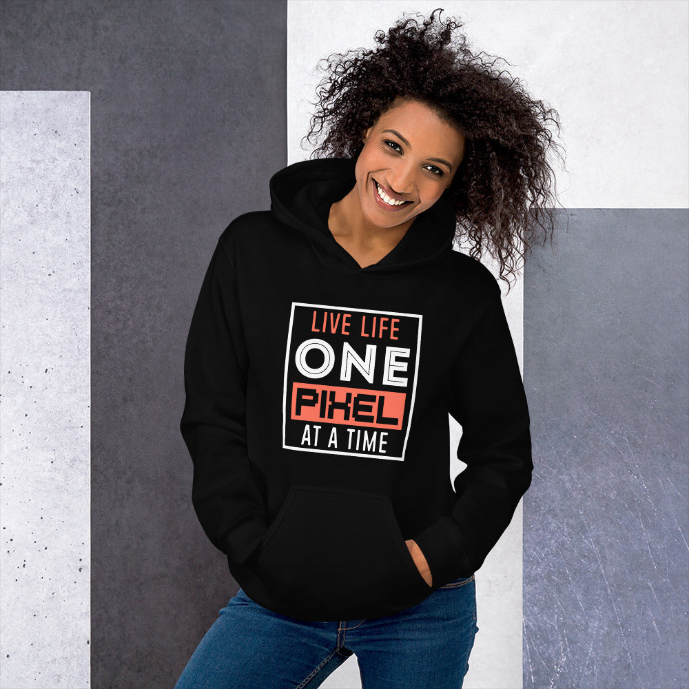 Women's Live Life One Pixel At A Time Hoodie