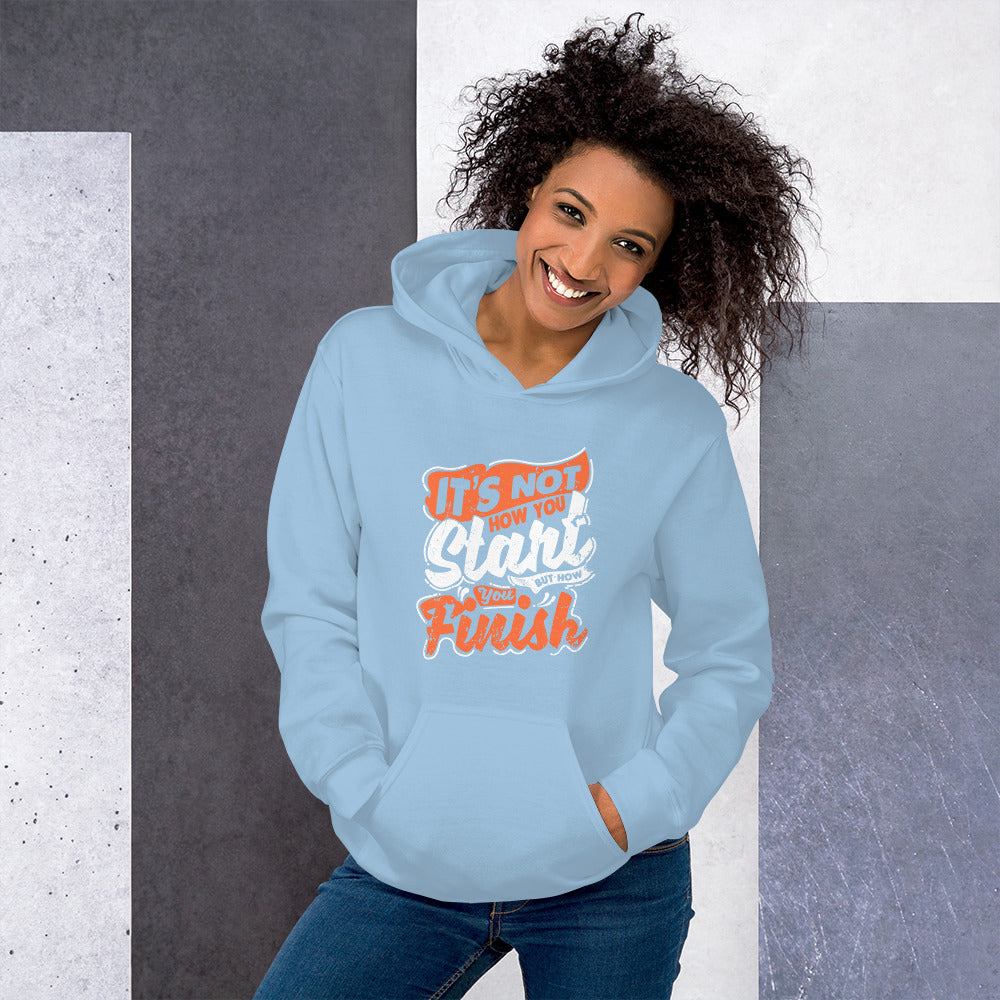 Women's It's Not How You Start But How You Finish Hoodie