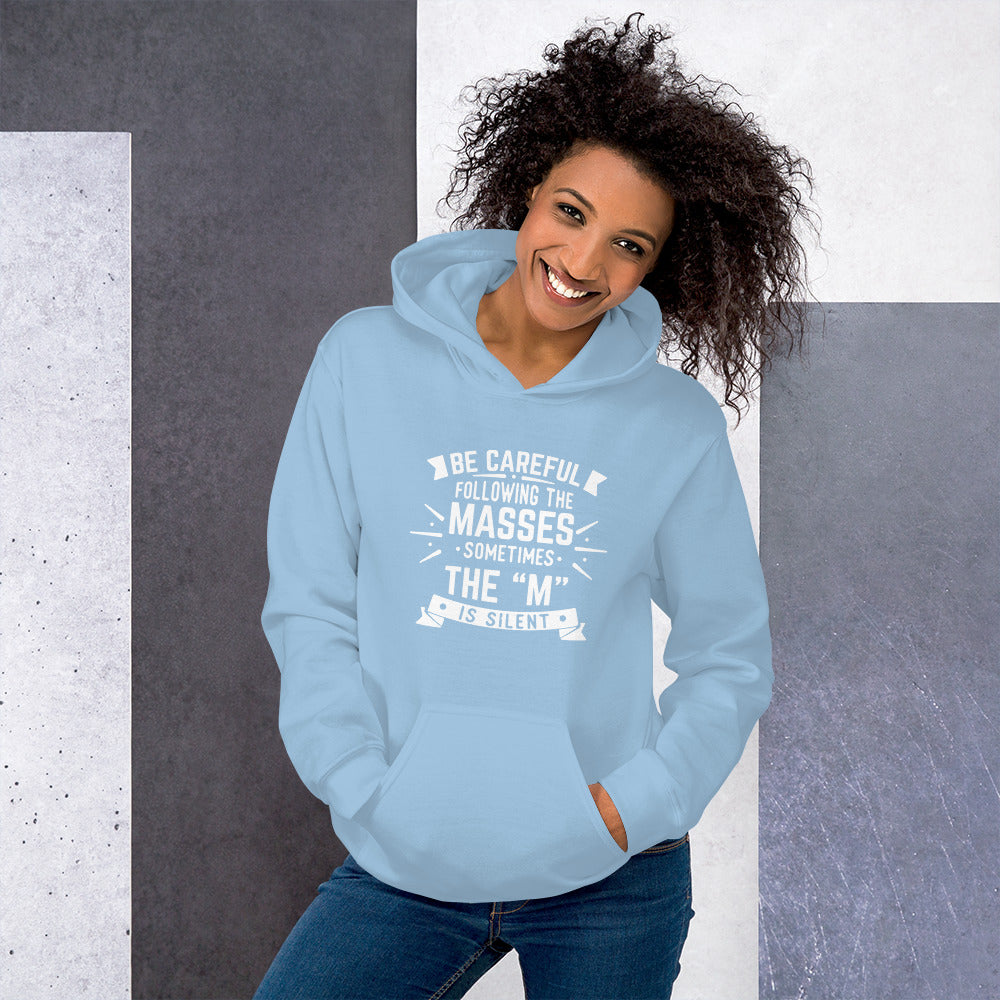 Women's Be Careful Of The Masses Hoodie