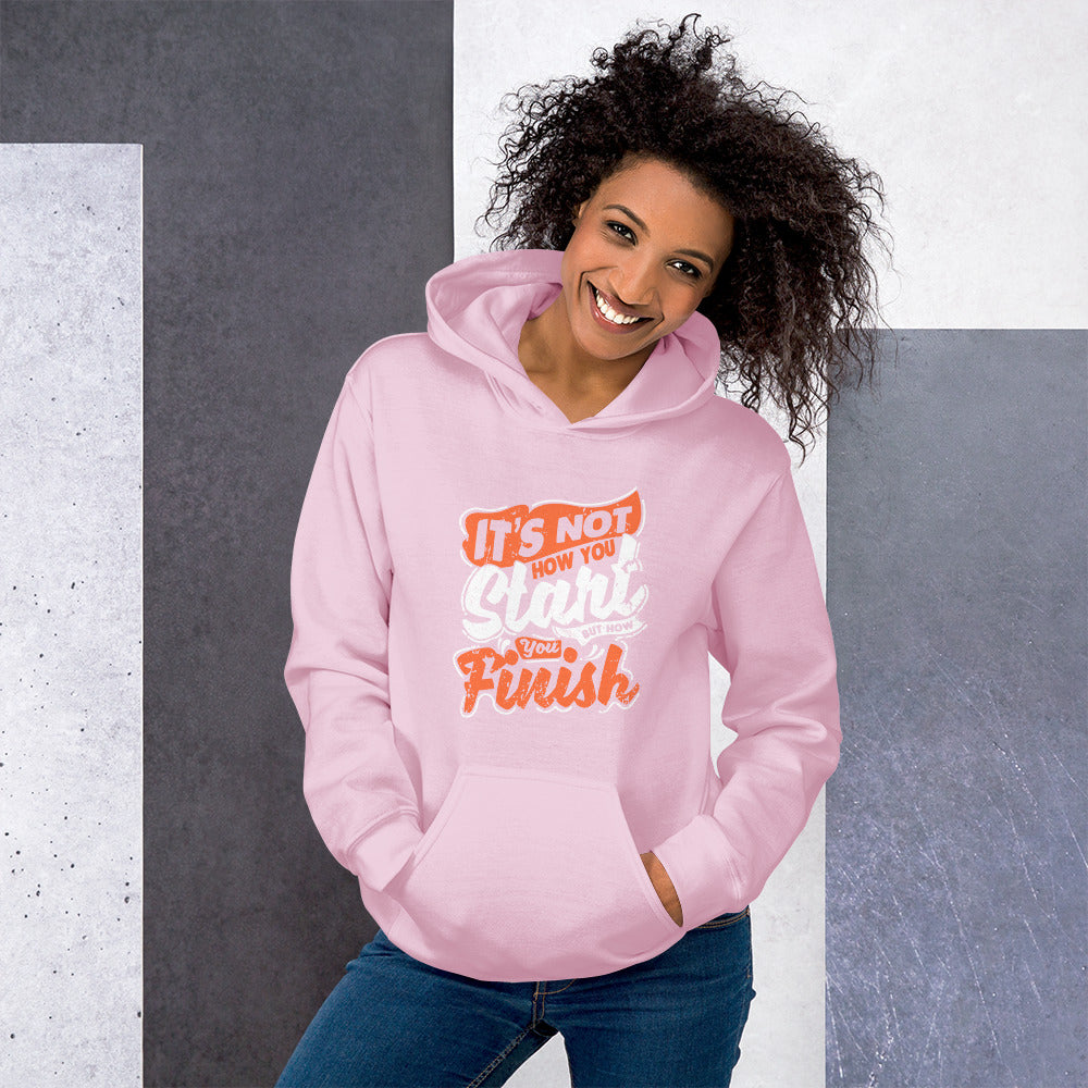 Women's It's Not How You Start But How You Finish Hoodie