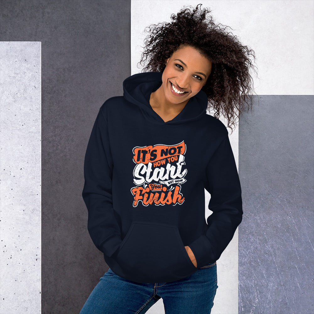 Women's It's Not How You Start But How You Finish Hoodie