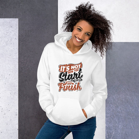 Women's It's Not How You Start But How You Finish Hoodie - White