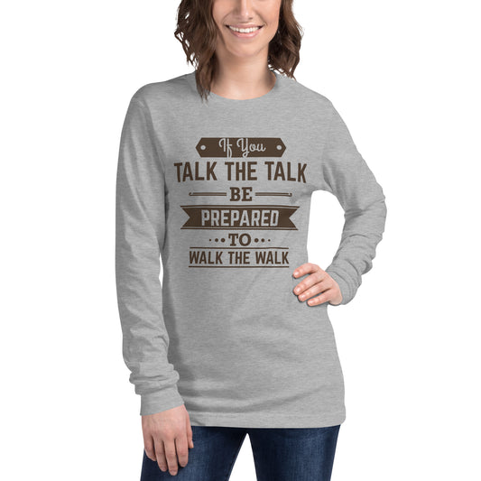 Women's If You Talk The Talk Long Sleeve Tee - Pixellly 