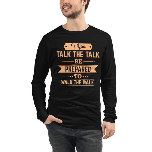 Mens If You Talk The Talk Long Sleeve Tee - Pixellly 