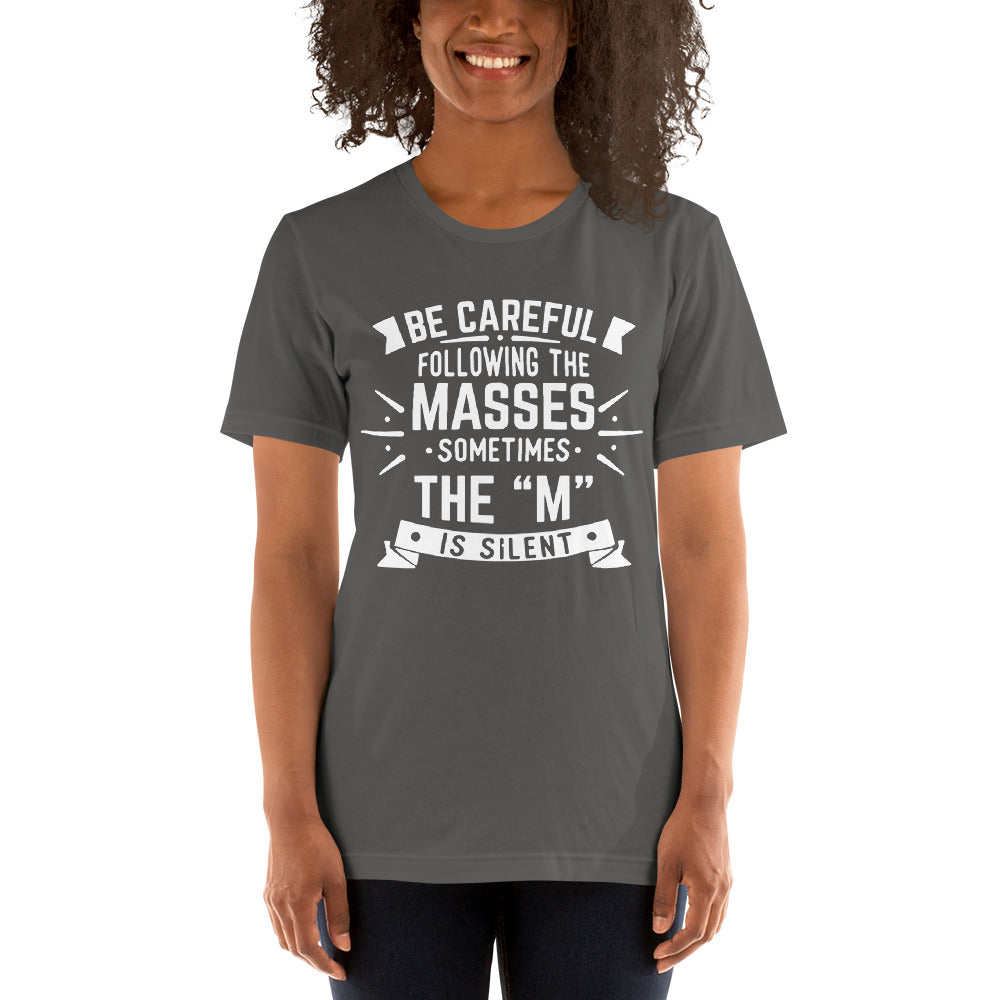 Women’s Be Careful Of The Masses T-shirt - Pixellly 