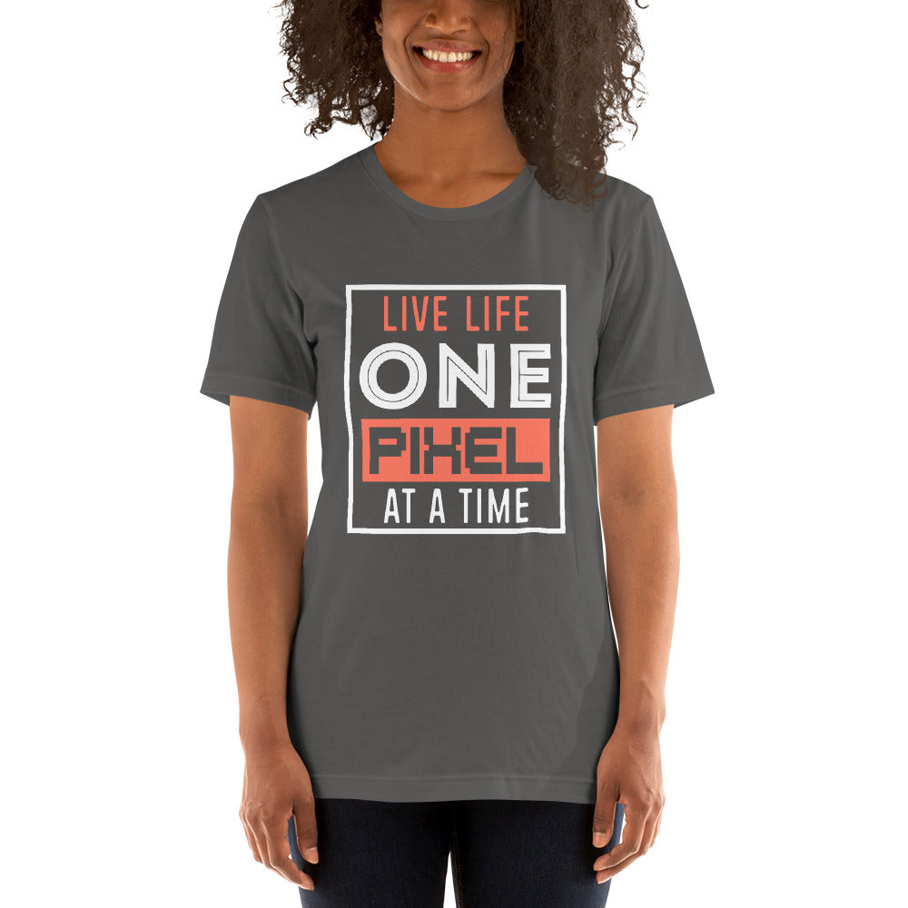 Women’s Live Life One Pixel At A Time T-shirt - Pixellly 