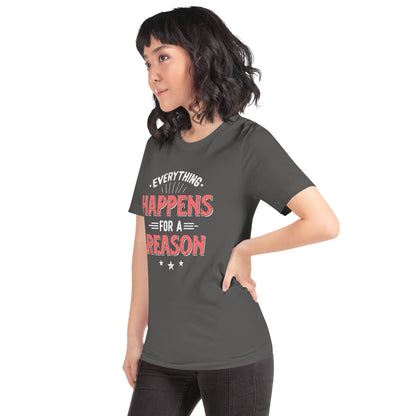 Women’s Everything Happens For A Reason T-shirt - Pixellly 