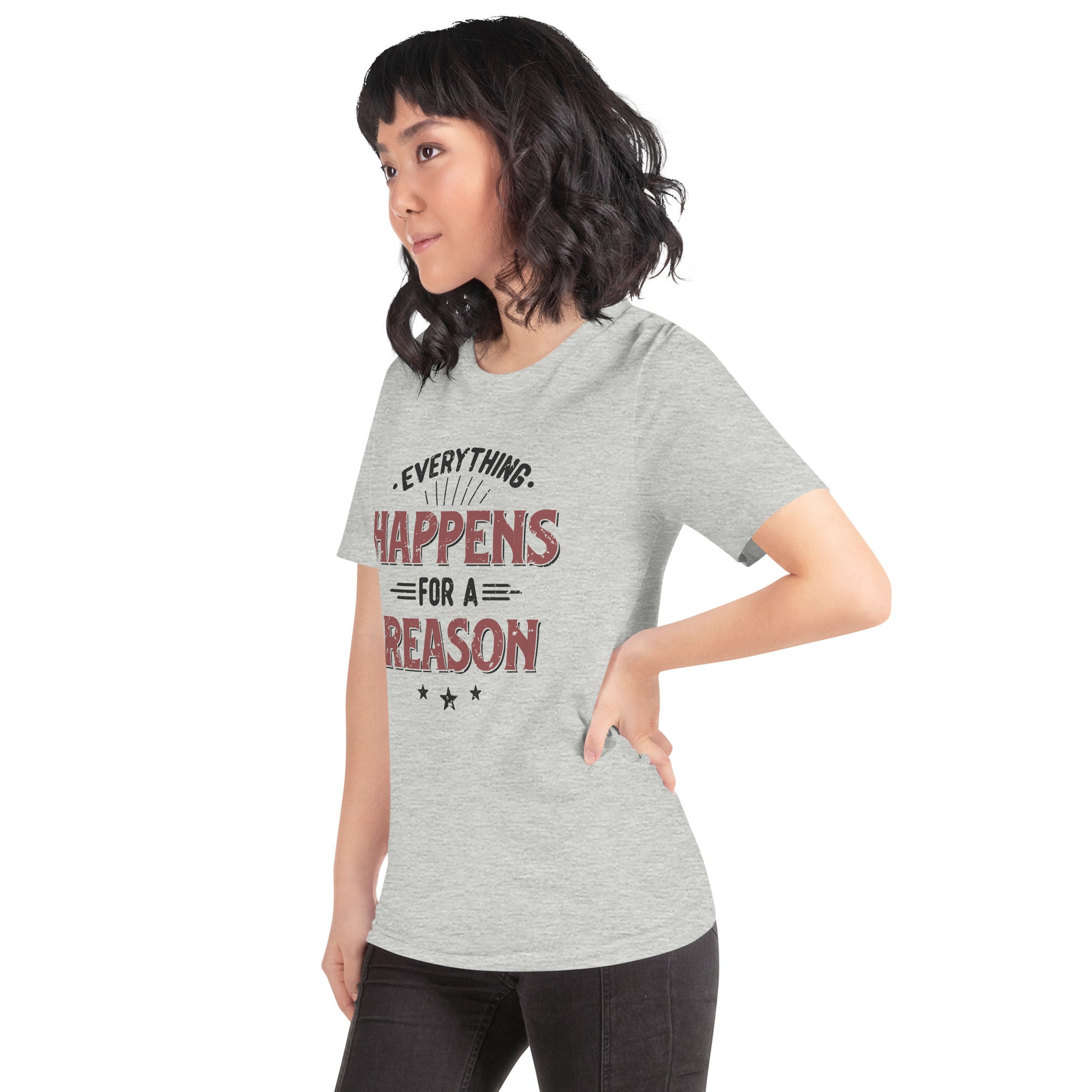 Women’s Everything Happens For A Reason T-shirt - Pixellly 