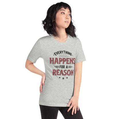 Women’s Everything Happens For A Reason T-shirt - Pixellly 