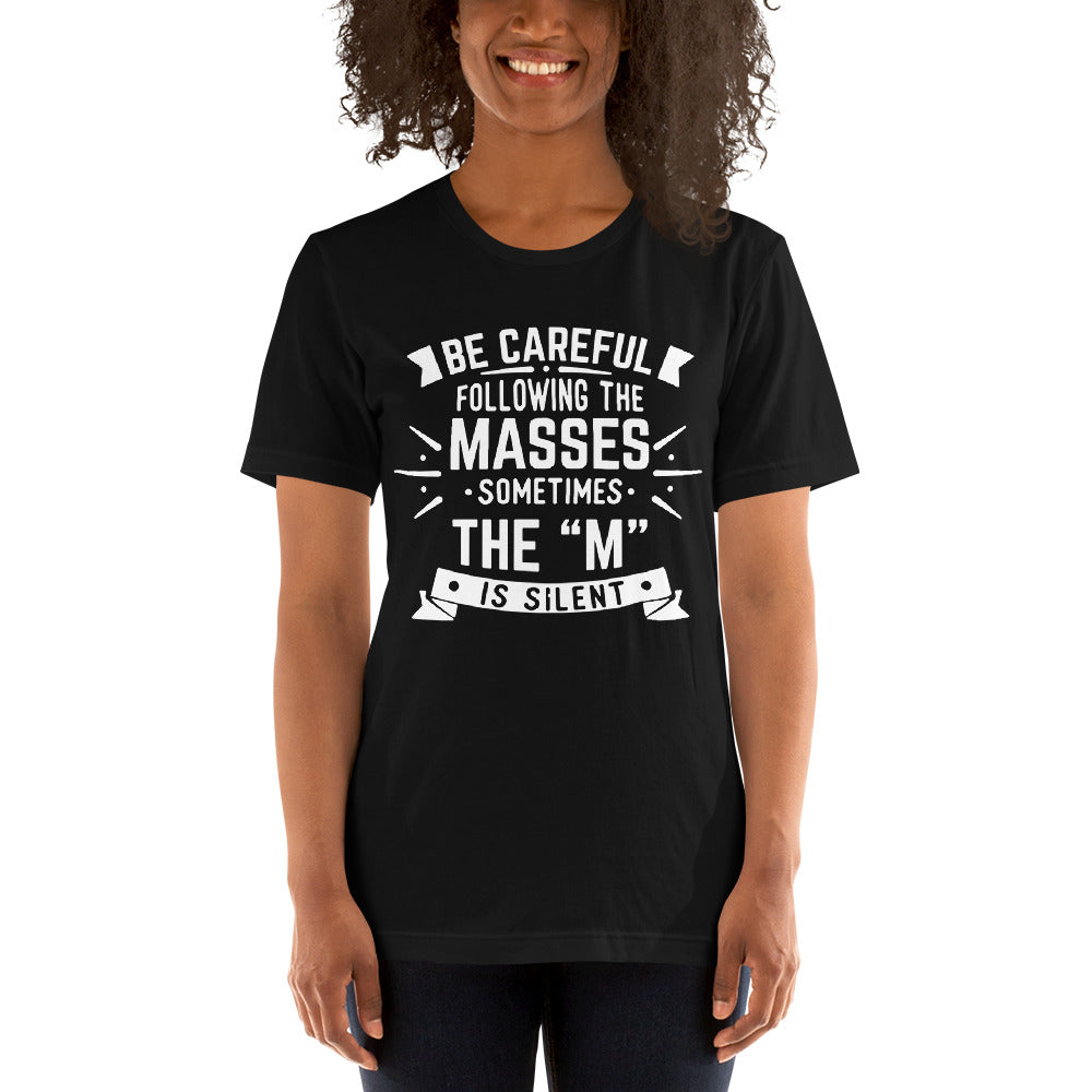 Women’s Be Careful Of The Masses T-shirt - Pixellly 