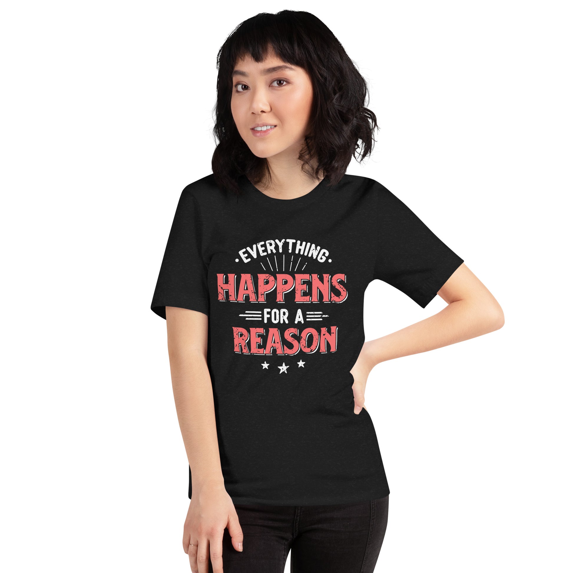 Women’s Everything Happens For A Reason T-shirt - Pixellly 