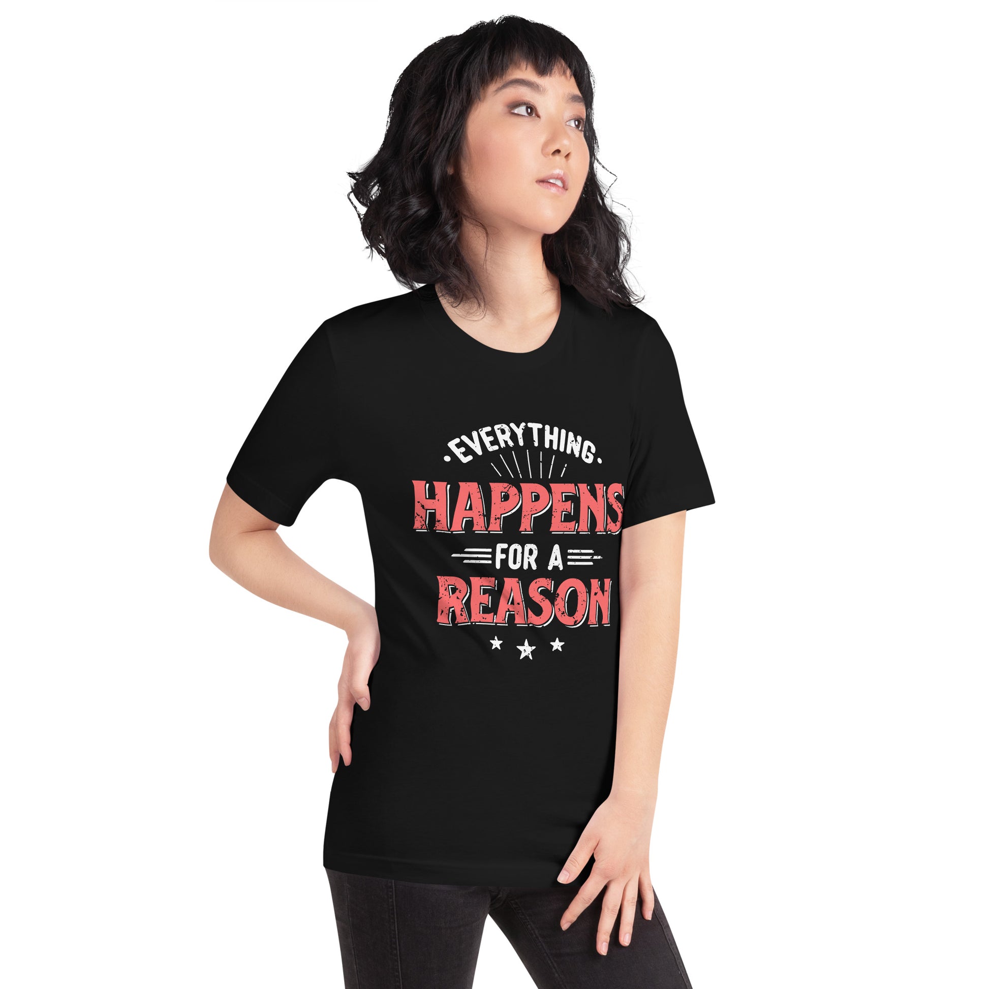 Women’s Everything Happens For A Reason T-shirt - Pixellly 