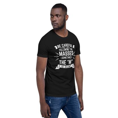 Mens Be Care Of The Masses T-shirt - Pixellly 