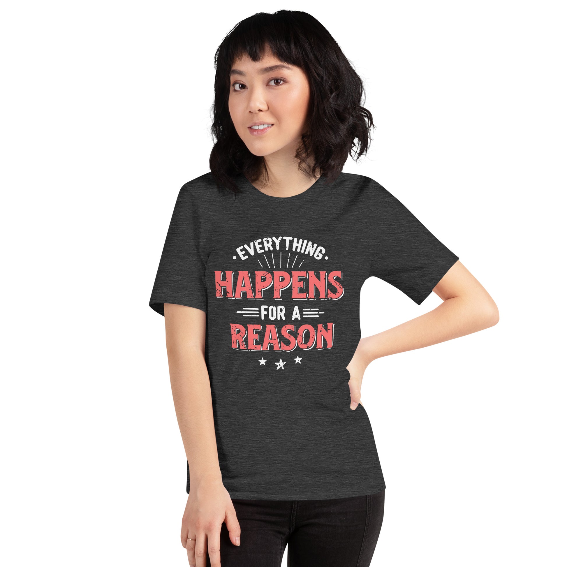 Women’s Everything Happens For A Reason T-shirt - Pixellly 