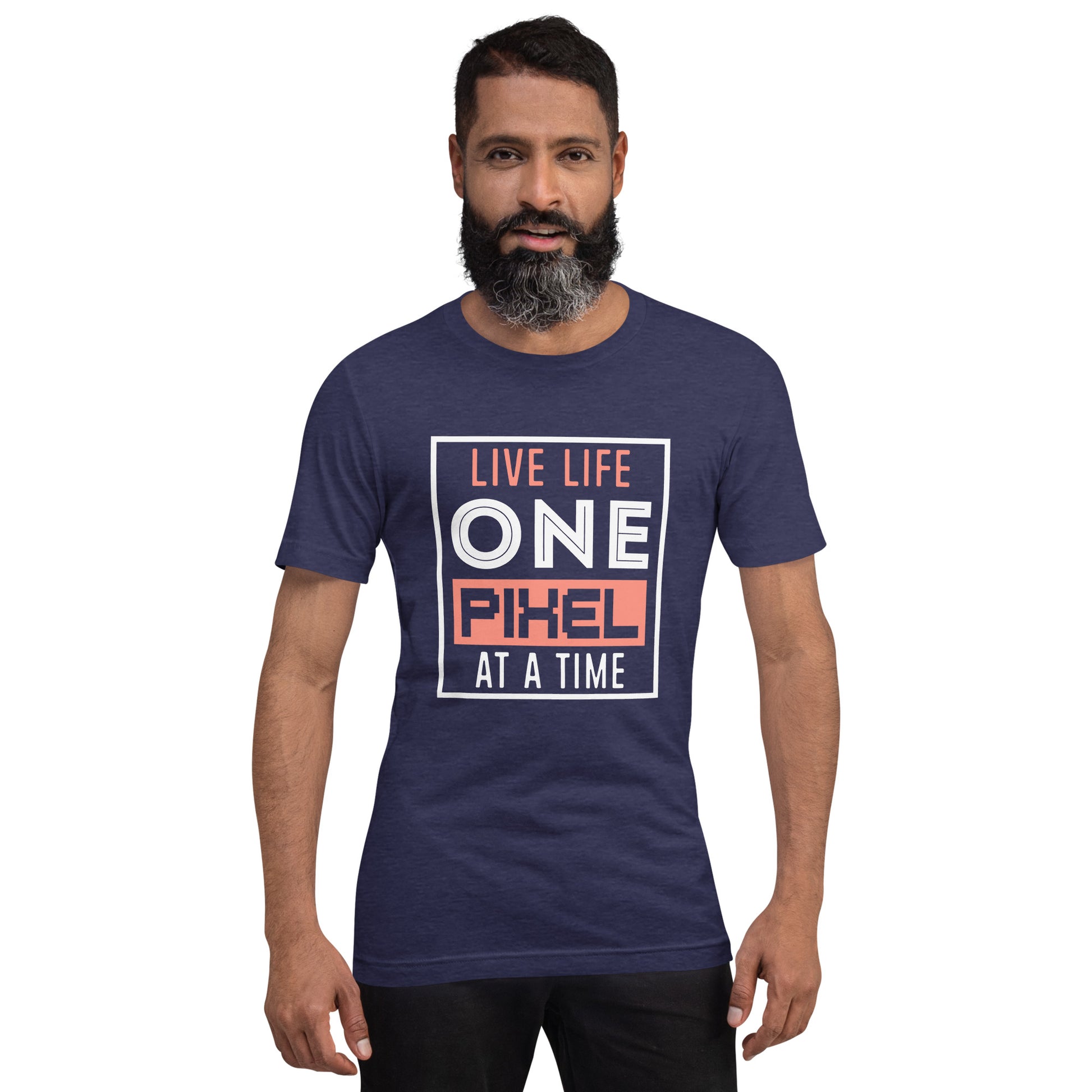 Mens Live Life One Pixel At A Time T-shirt - Pixellly 