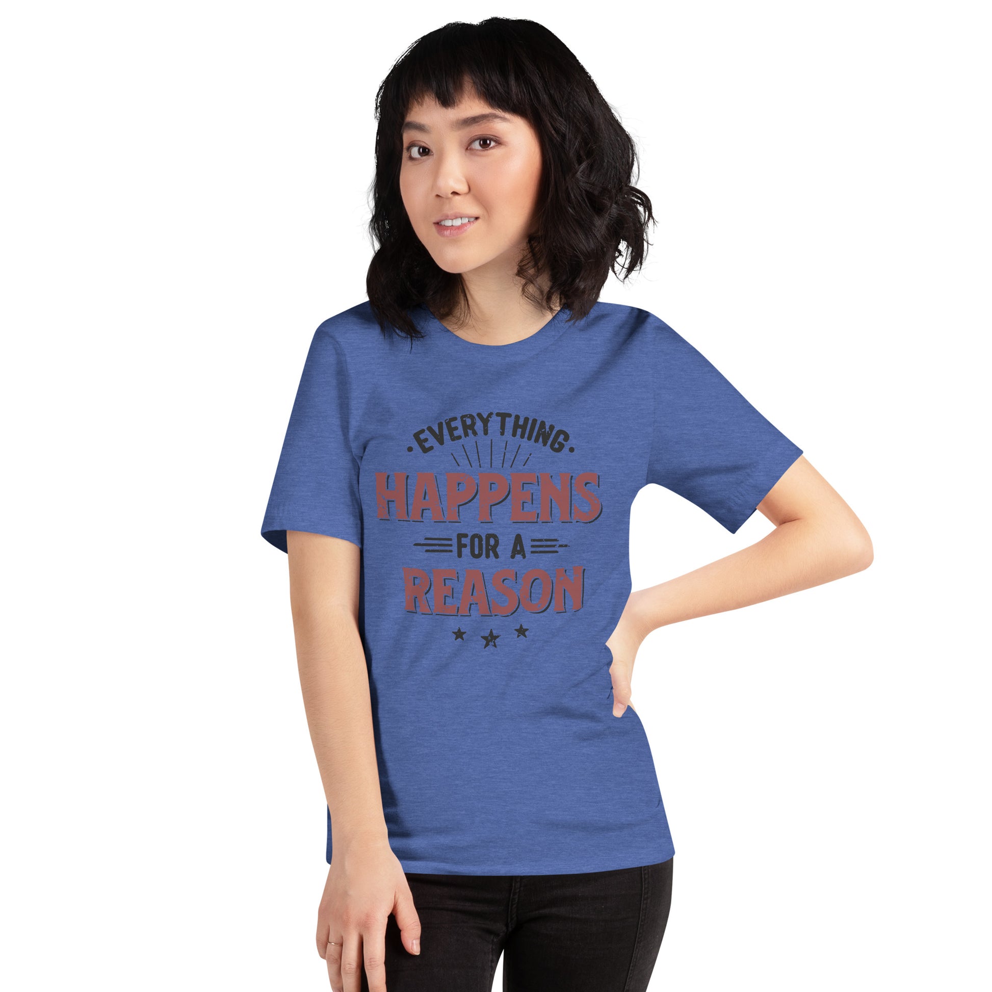 Women’s Everything Happens For A Reason T-shirt - Pixellly 