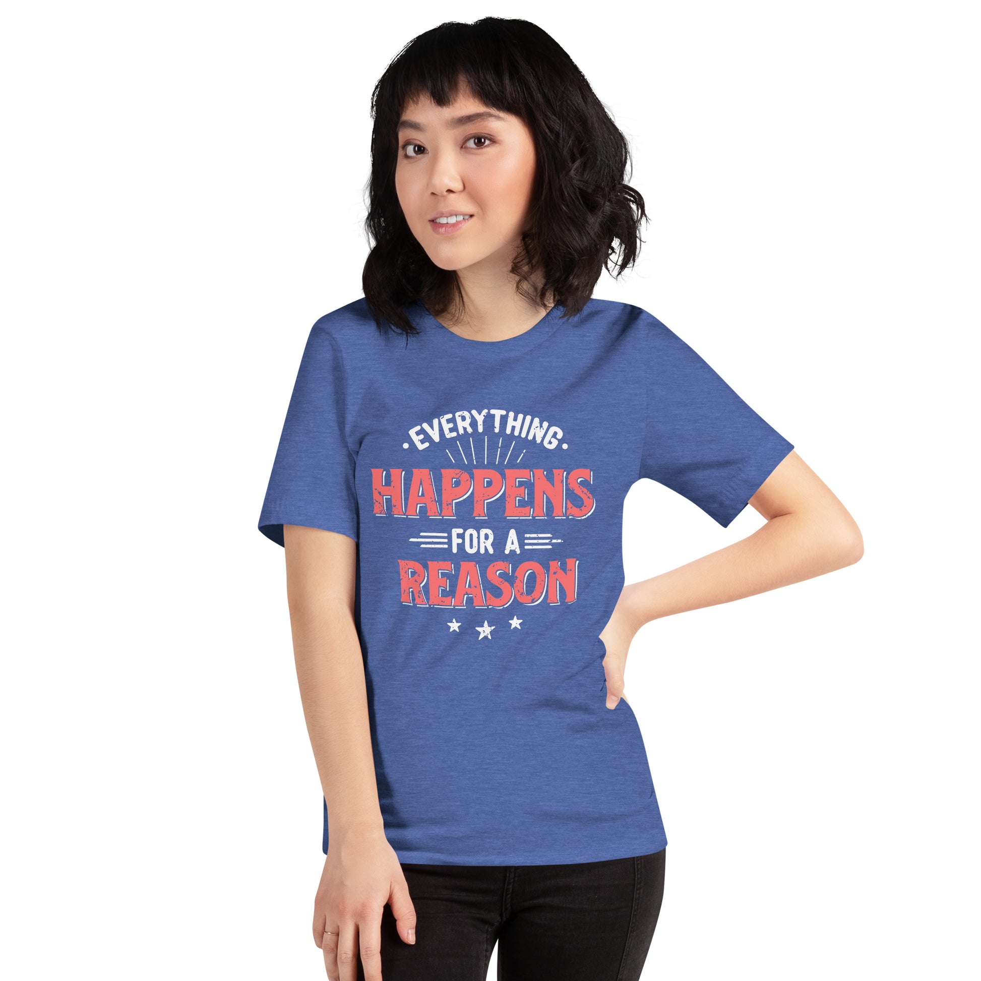 Women’s Everything Happens For A Reason T-shirt - Pixellly 