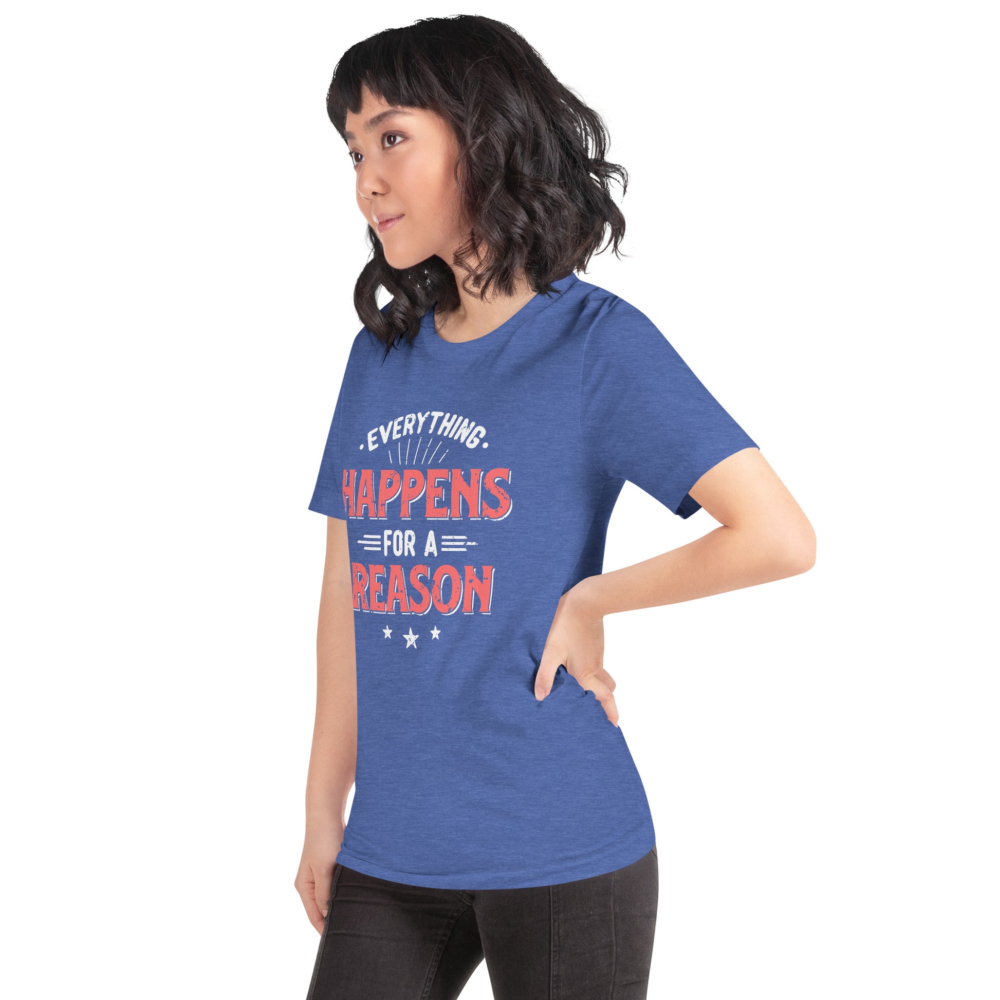 Women’s Everything Happens For A Reason T-shirt - Pixellly 