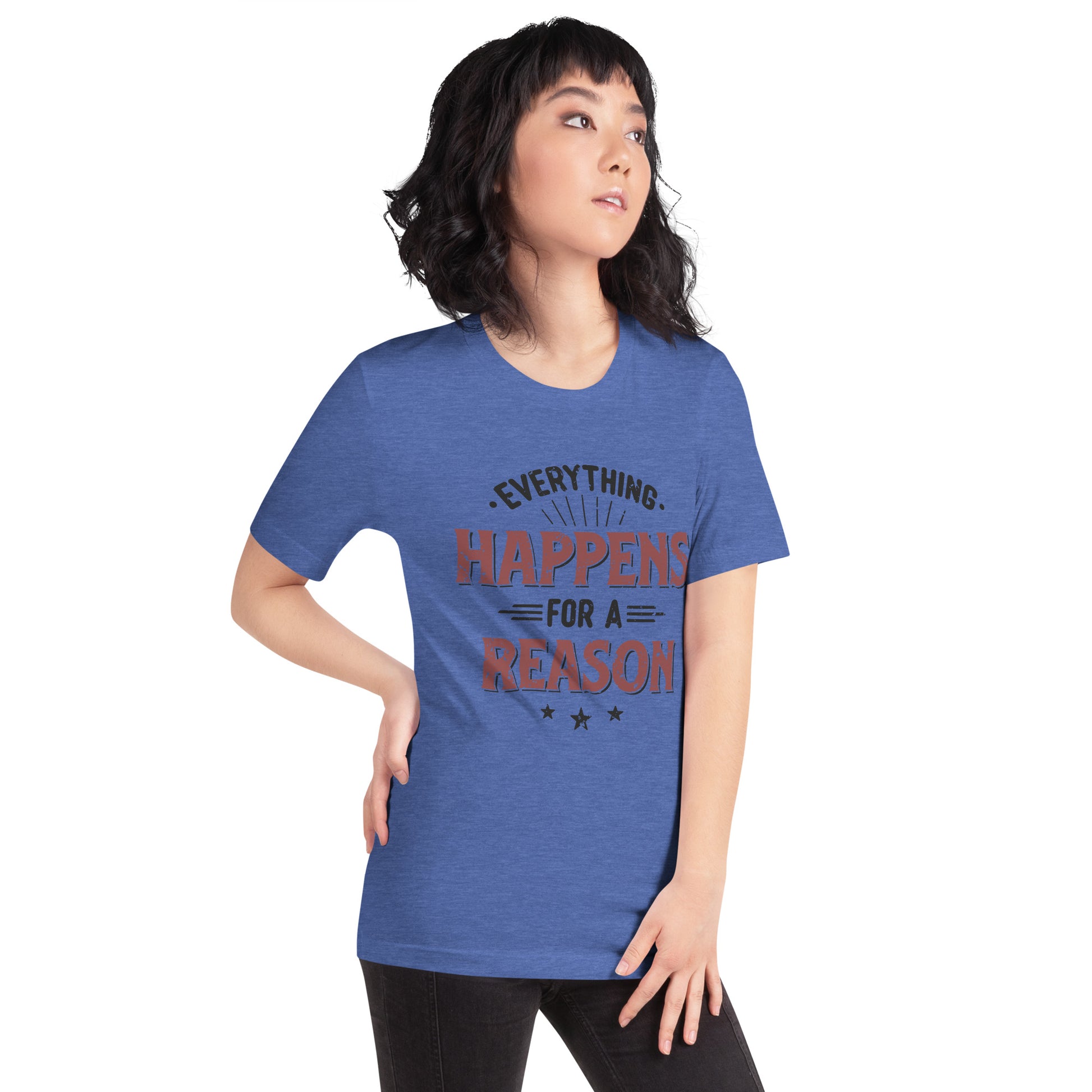 Women’s Everything Happens For A Reason T-shirt - Pixellly 