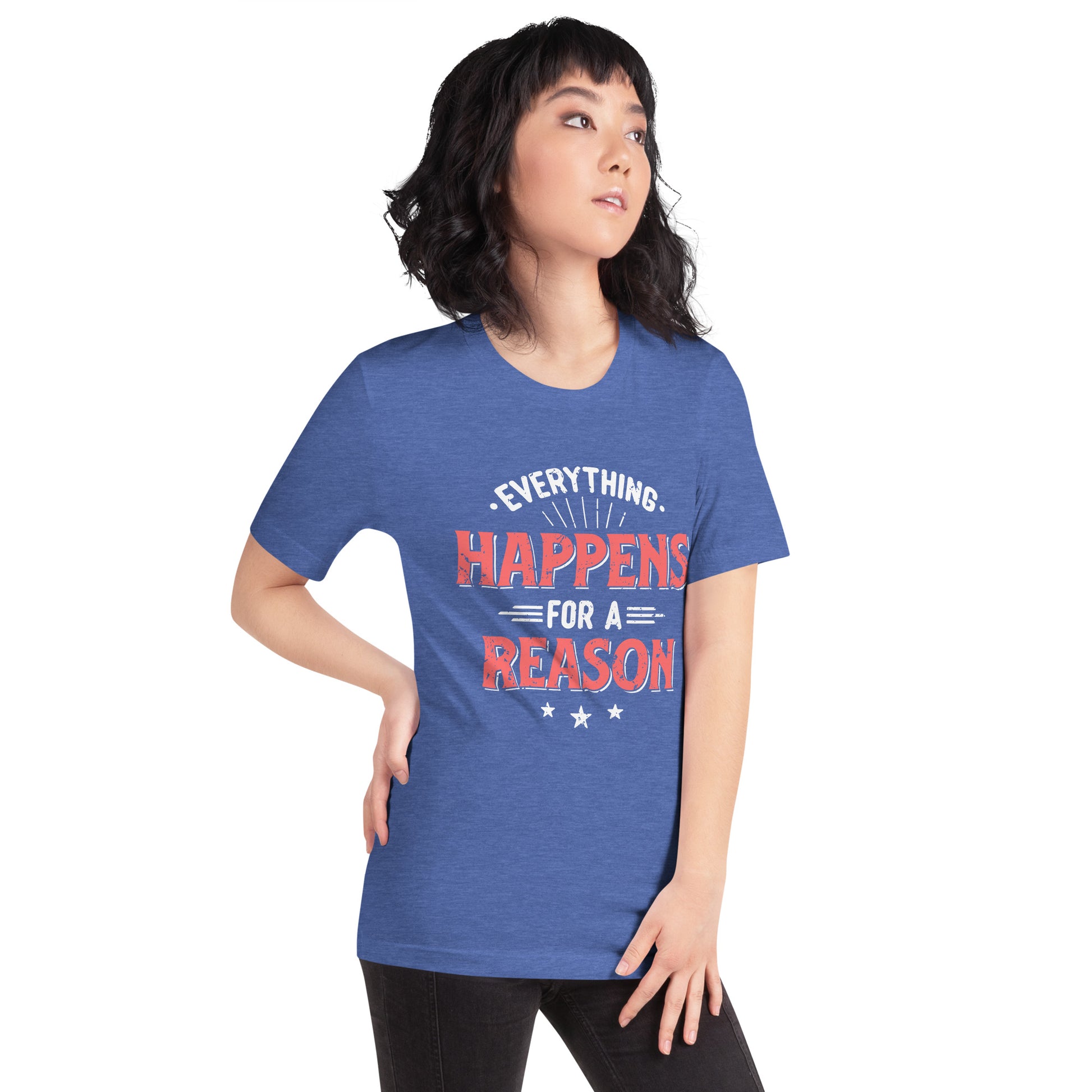 Women’s Everything Happens For A Reason T-shirt - Pixellly 