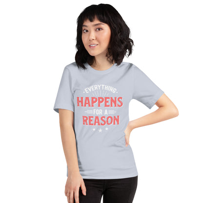 Women’s Everything Happens For A Reason T-shirt - Pixellly 