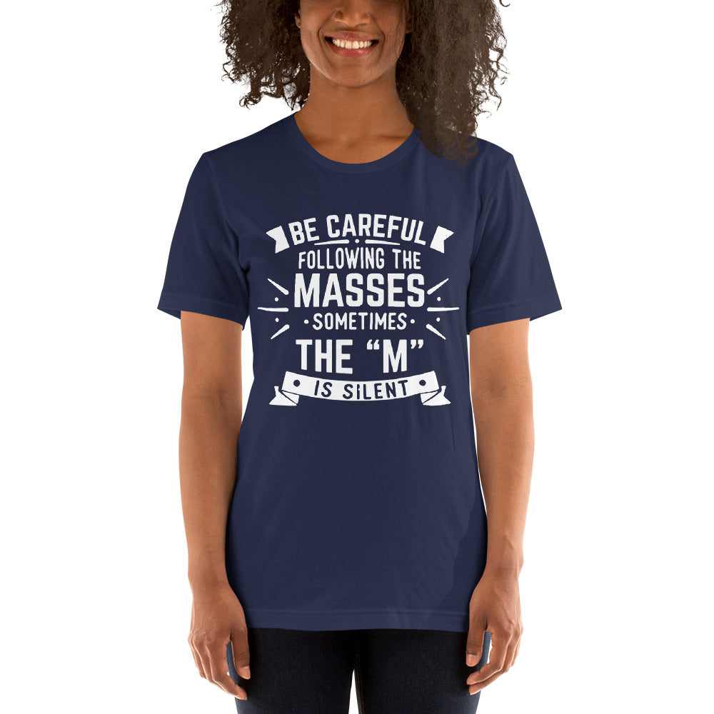 Women’s Be Careful Of The Masses T-shirt - Pixellly 