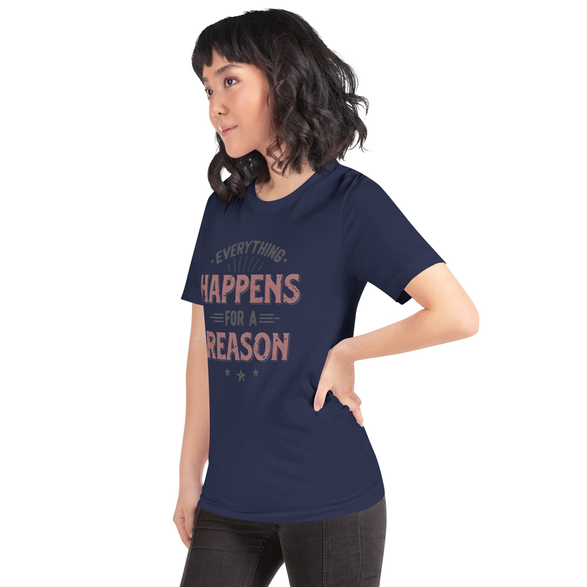 Women’s Everything Happens For A Reason T-shirt - Pixellly 