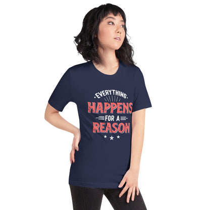 Women’s Everything Happens For A Reason T-shirt - Pixellly 