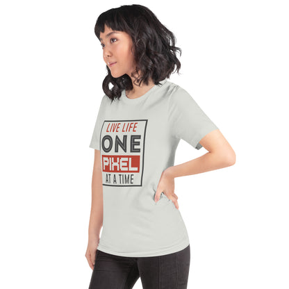 Women’s Live Life One Pixel At A Time T-shirt - Pixellly 