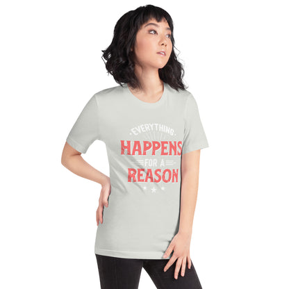 Women’s Everything Happens For A Reason T-shirt - Pixellly 