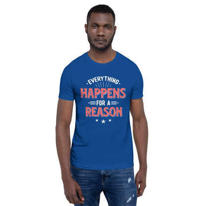 Mens Everything Happens For A Reason T-shirt - Pixellly 