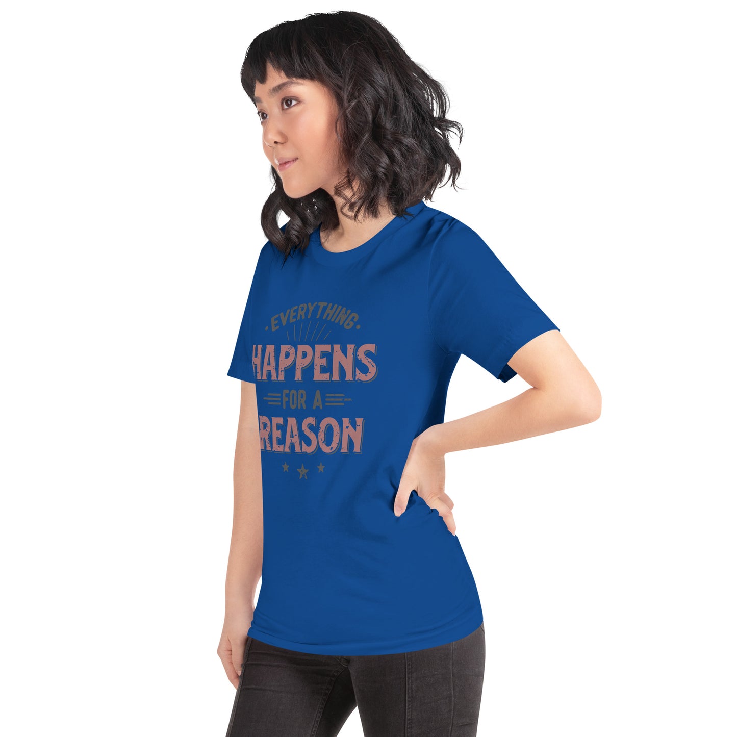 Women’s Everything Happens For A Reason T-shirt - Pixellly 