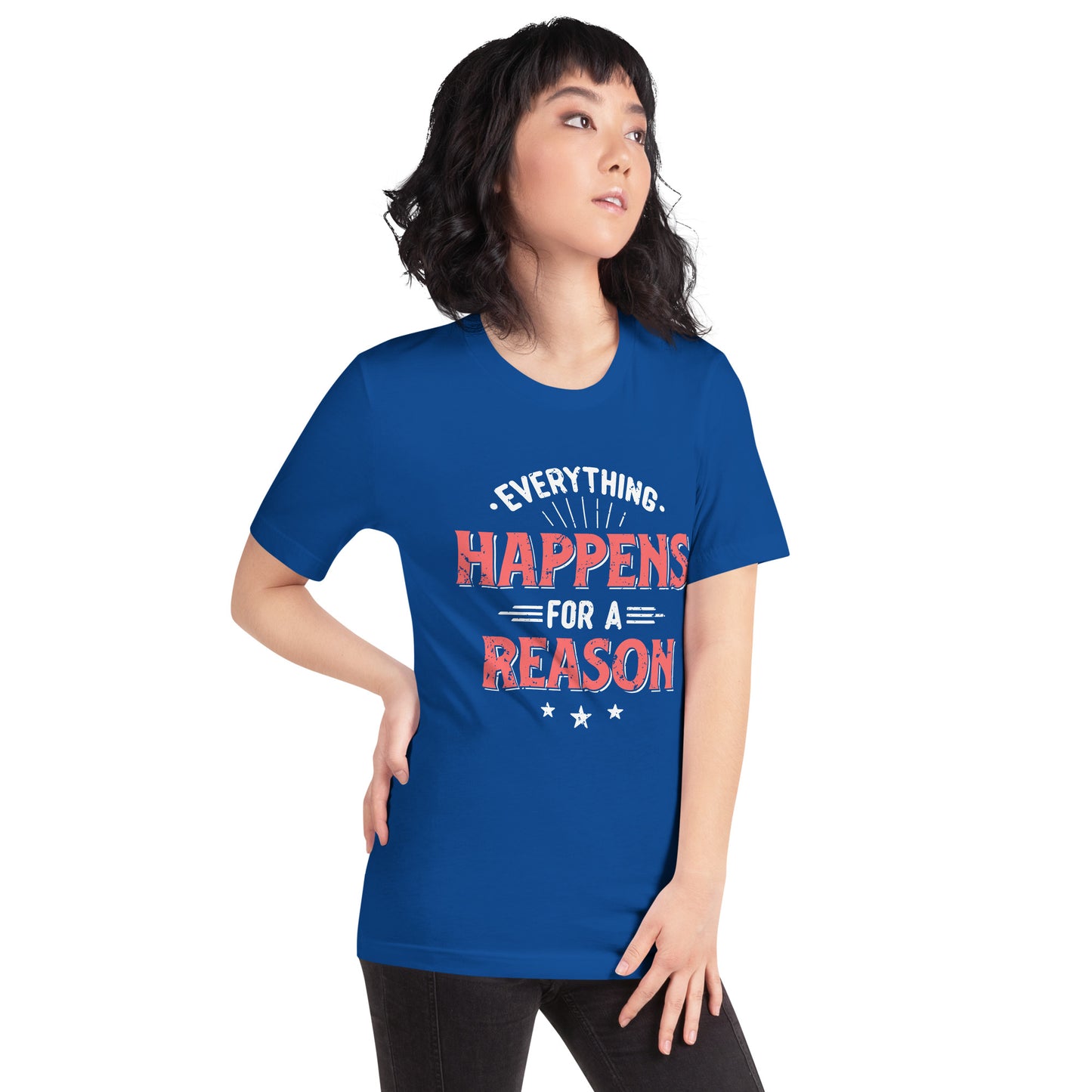 Women’s Everything Happens For A Reason T-shirt - Pixellly 