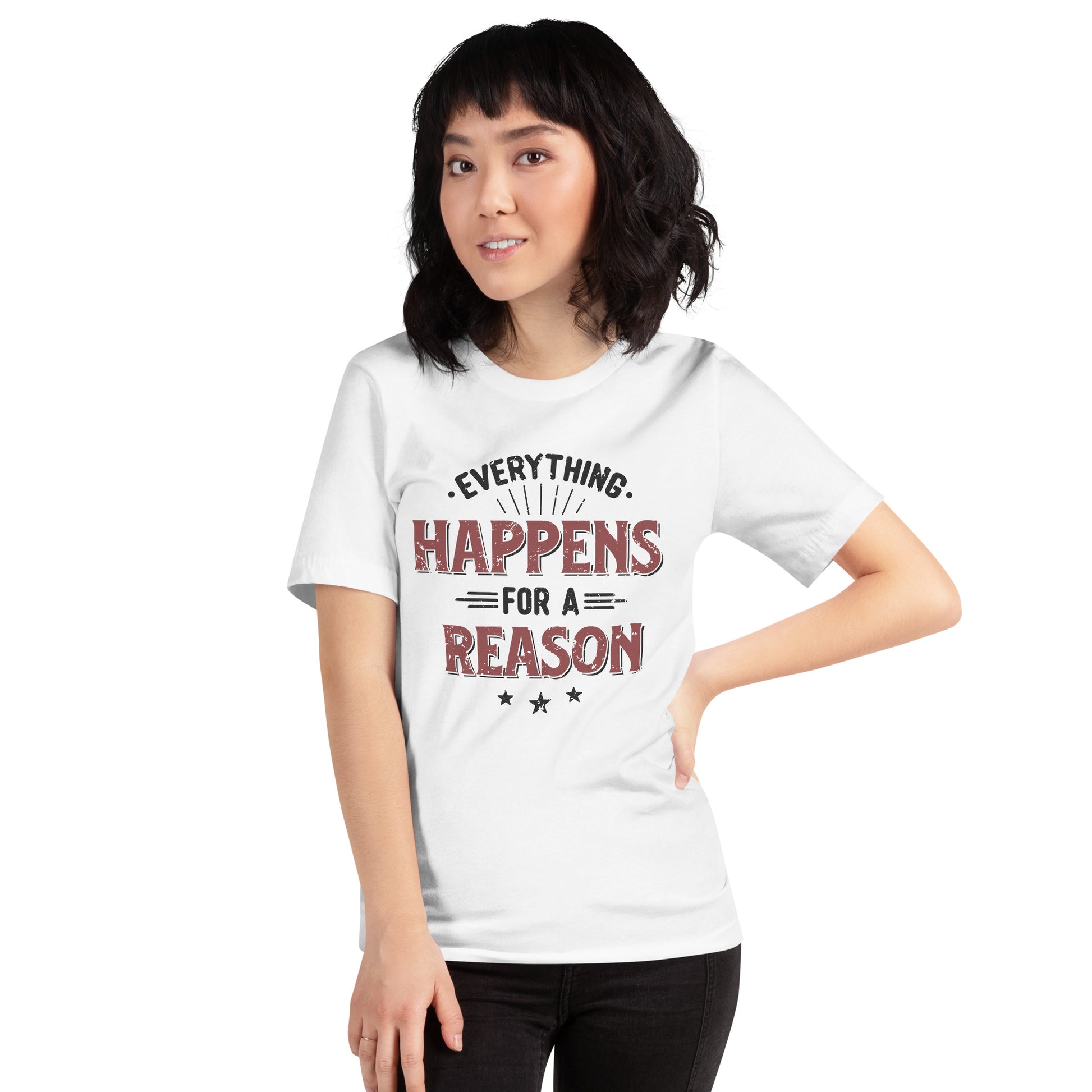 Women’s Everything Happens For A Reason T-shirt - Pixellly 