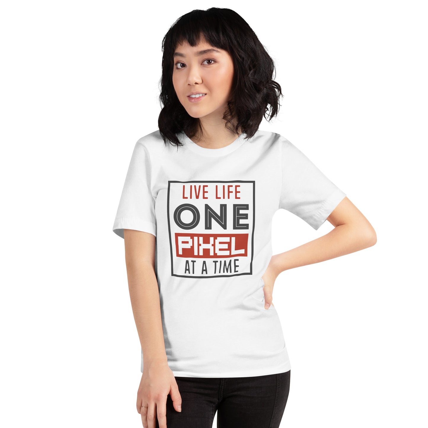 Women’s Live Life One Pixel At A Time T-shirt - Pixellly 