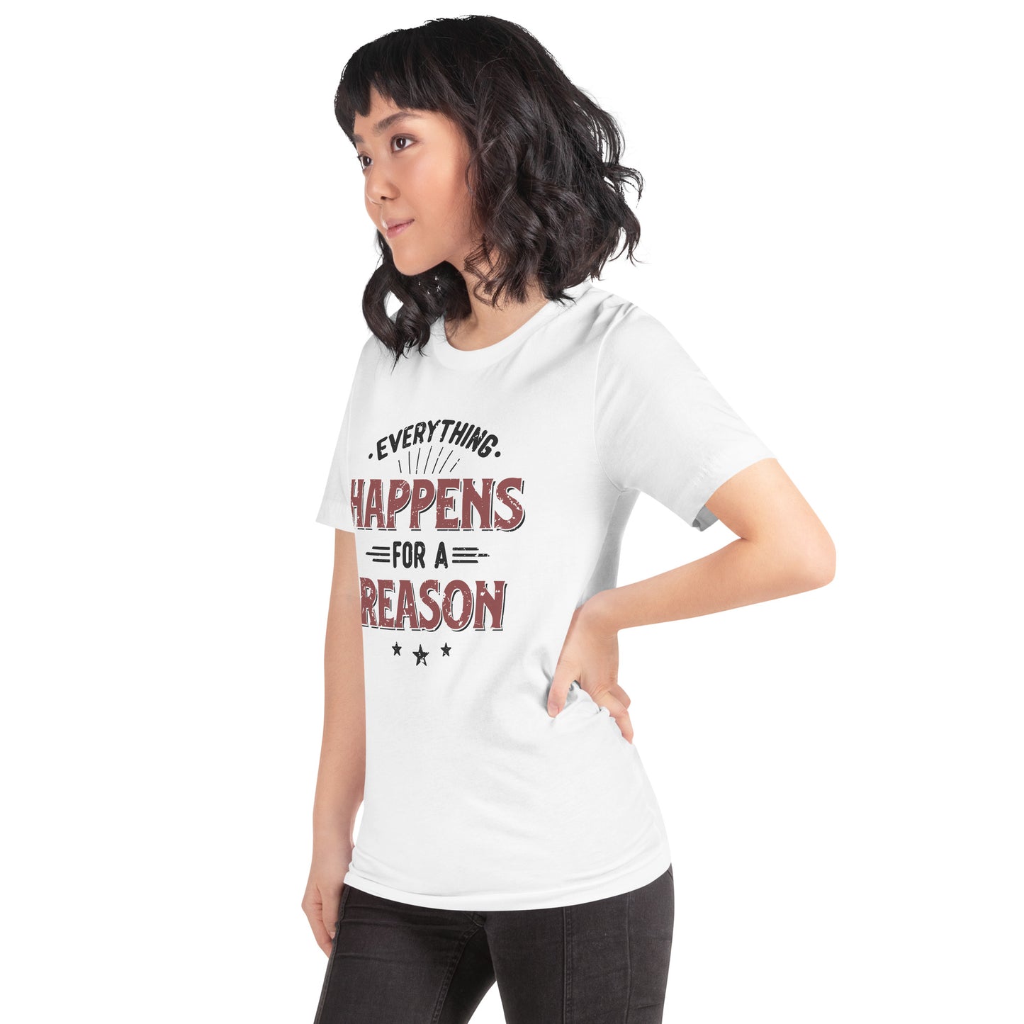 Women’s Everything Happens For A Reason T-shirt - Pixellly 