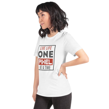 Women’s Live Life One Pixel At A Time T-shirt - Pixellly 